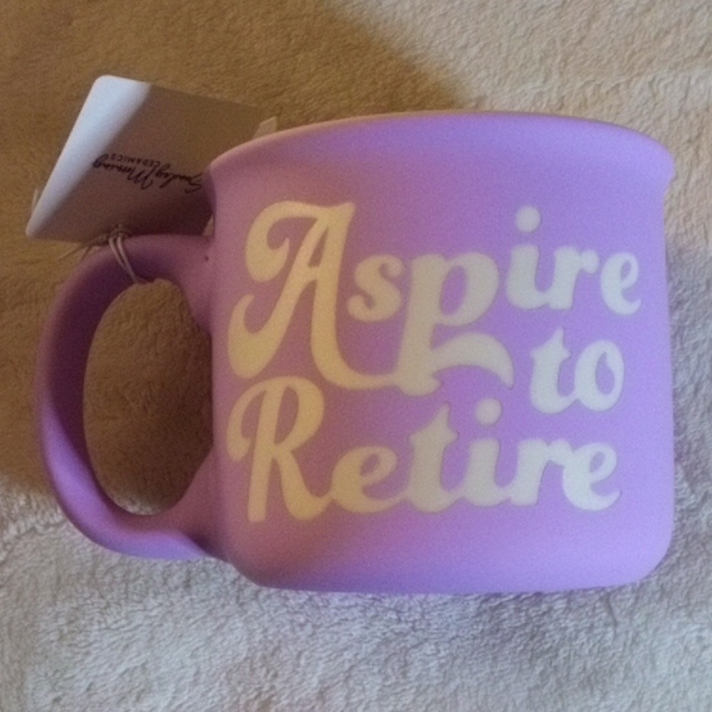 ASPIRE TO RETIRE SOFT FEEL MUG NWT
